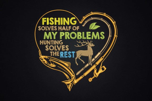 Fishing Hunting Solve My Problems Embroidery Review