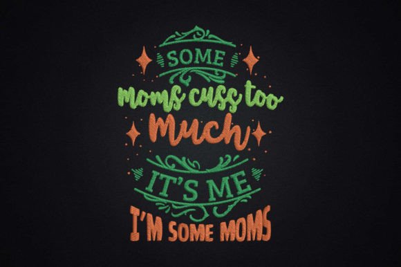 Some Moms Cuss Too Much It s Me